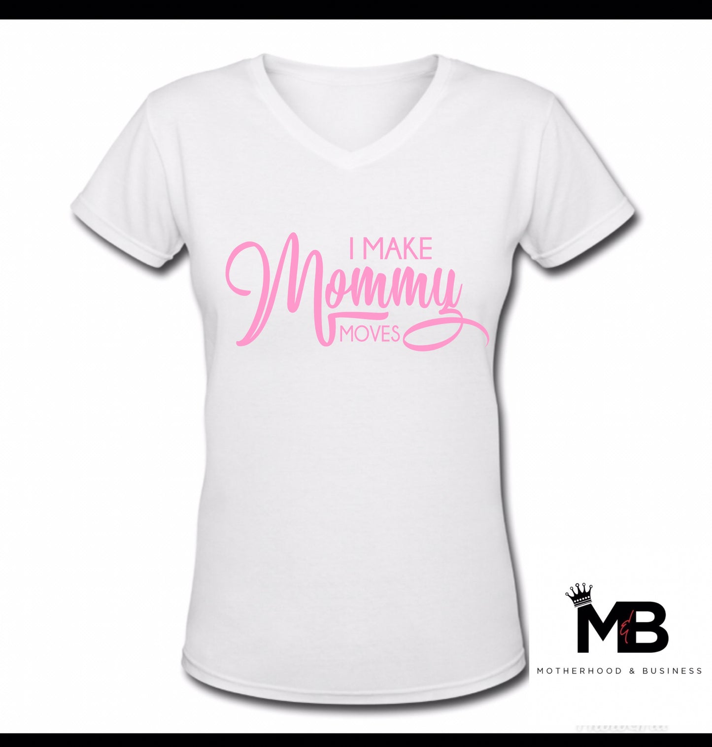 The Mommy Moves Tee-White Tee (Choose Your Font Color)